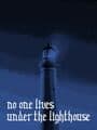 No one lives under the lighthouse